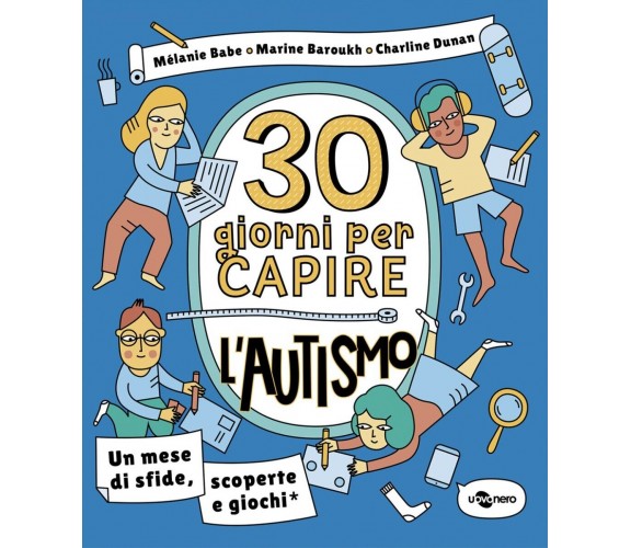 30 giorni per capire l’autismo di Mélanie Babe, Marine Baroukh, Charline Dunan,