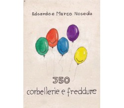 350 corbellerie e freddure	 di Edoardo Noseda, Marco Noseda,  2018,  Youcanprint