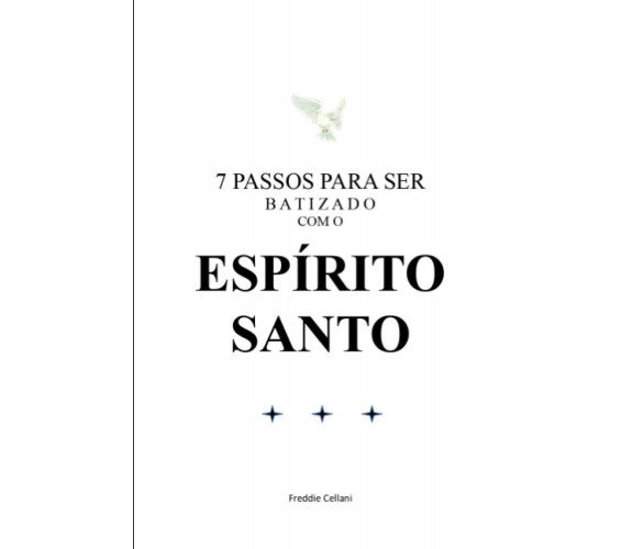 7 Passos para ser batizado com o Espírito Santo di Freddie Cellani,  2021,  Indi