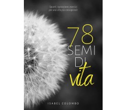 78 semi di vita,  di Isabel Colombo,  2019,  Youcanprint