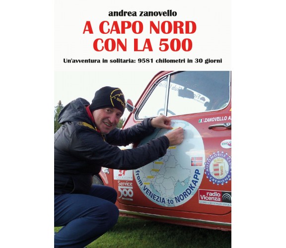 A Capo Nord con la 500 di Andrea Zanovello, 2020, Youcanprint