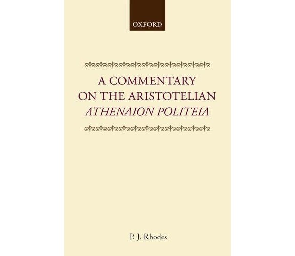 A Commentary on the Aristotelian Athenaion Politeia - P. J. Rhodes - 1993