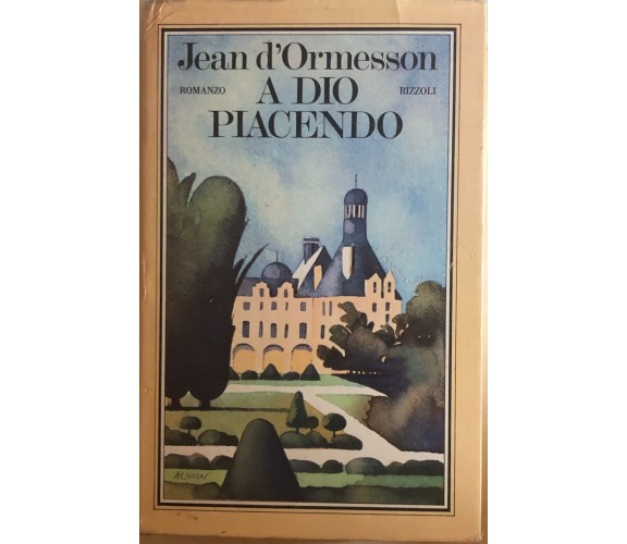 A Dio piacendo di Jean D’Ormesson, 1975, Rizzoli