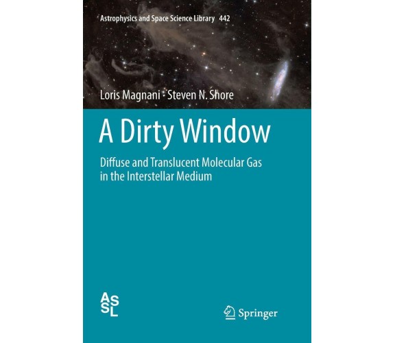 A Dirty Window - Loris Magnani, Steven N. Shore - Springer, 2018