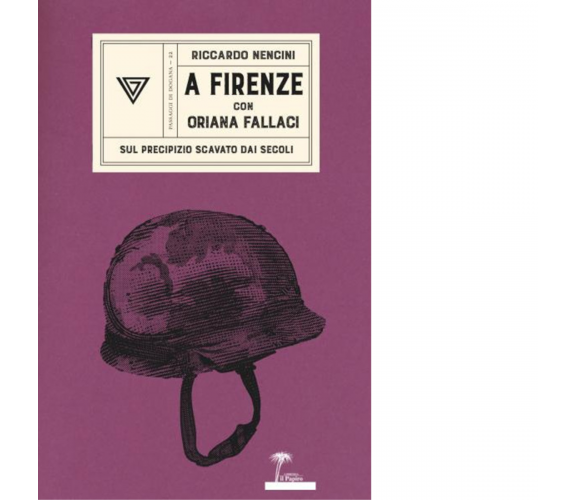 A Firenze con Oriana Fallaci di Riccardo Nencini - Perrone, 2021