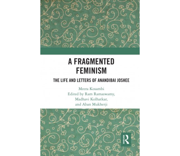 A Fragmented Feminism - Meera Kosambi - Routledge, 2021