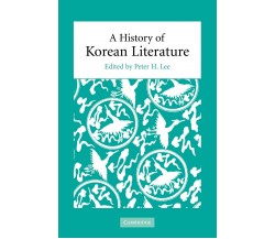 A History of Korean Literature - Peter H. Lee - Cambridge, 2009