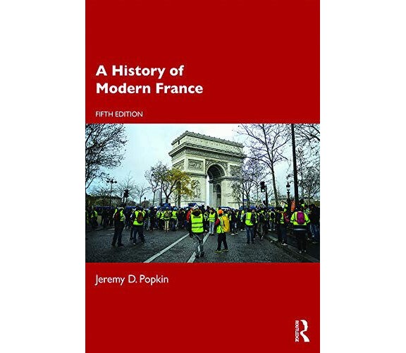 A History of Modern France - Jeremy D. Popkin - Routledge, 2020