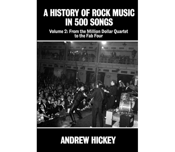 A History of Rock Music in 500 Songs Volume 2: From the Million Dollar Quartet t