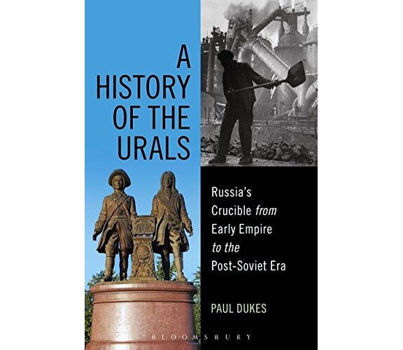 A History of the Urals - Paul Dukes - BLOOMSBURY, 2015