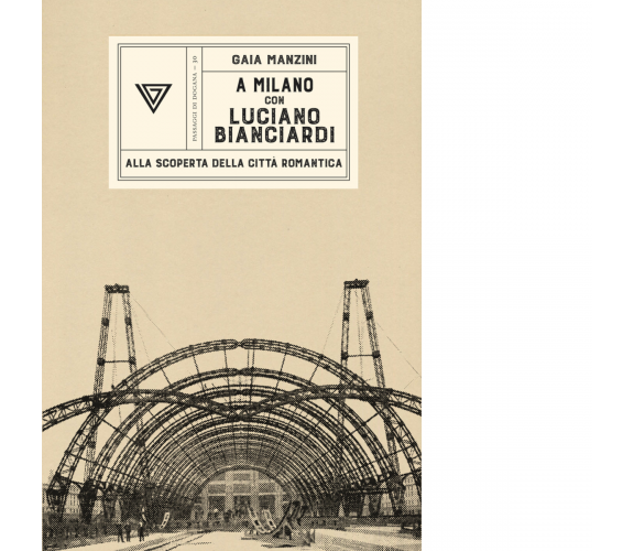 A Milano con Luciano Bianciardi. Alla scoperta della città romantica - 2021