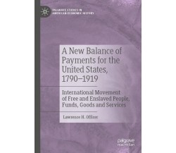 A New Balance Of Payments For The United States, 1790-1919 - Lawrence H. Officer