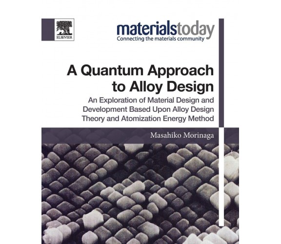 A Quantum Approach to Alloy Design - Masahiko - Elsevier, 2018