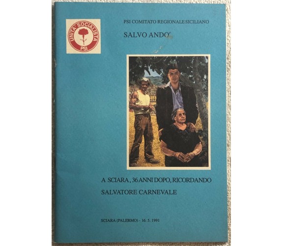 A Sciara, 36 anni dopo, ricordando Salvatore Carnevale di Salvo Andò,  1991,  Un