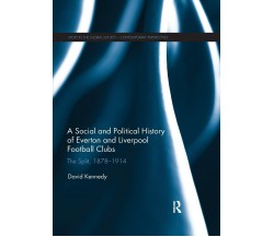 A Social and Political History of Everton and Liverpool Football Clubs - 2019