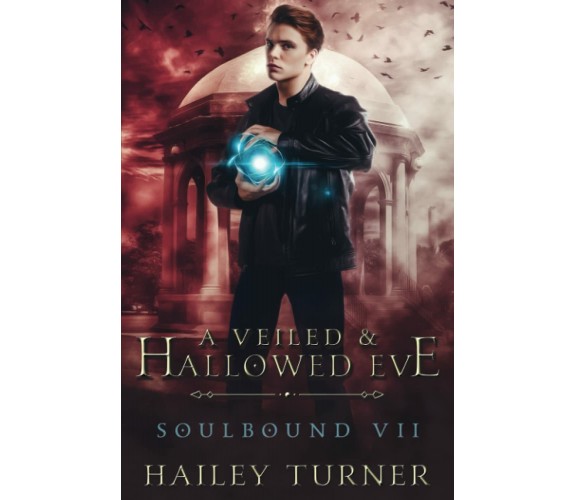 A Veiled & Hallowed Eve di Hailey Turner,  2021,  Independently Published