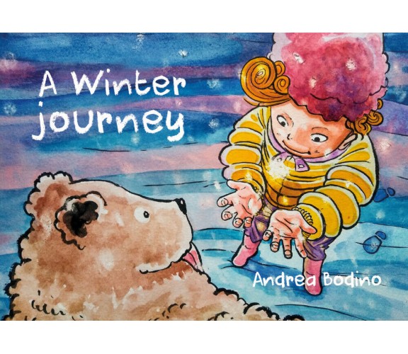  A Winter Journey - Andrea Bodino,  2019,  Youcanprint