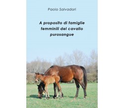 A proposito di famiglie femminili del cavallo purosangue	 di Paolo Salvadori