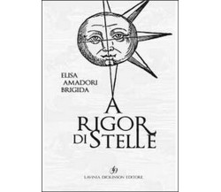 A rigor di stelle	 di Brigida Elisa Amadori,  2020,  Lavinia Dickinson