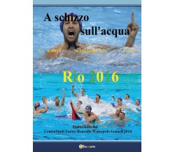 A schizzo sull’acqua (2016) vol. 3	 di Enrico Roncallo,  2016,  Youcanprint