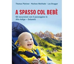 A spasso col bebè. 60 escursioni con il passeggino in Alto Adige–Dolomiti - 2022