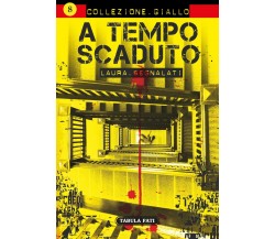 A tempo scaduto di Laura Segnalati, 2016, Tabula Fati