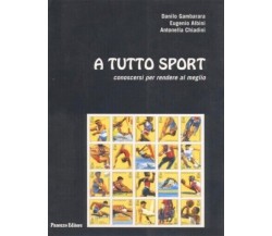 A tutto sport. Conoscersi per rendere al meglio. Ciò che ogni sportivo deve sape