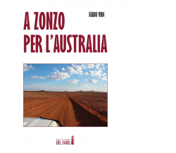 A zonzo per l'Australia di Vidi Fabio - Edizioni Del Faro, 2014