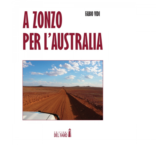 A zonzo per l'Australia di Vidi Fabio - Edizioni Del Faro, 2014