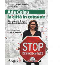 ADA COLAU, LA CITTÀ IN COMUNE di RUSSO SPENA - FORTI - edizioni alegere,2017