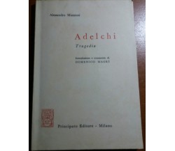 ADELCHI - ALESSANDRO MANZONI - PRINCIPATO EDITORE - 1968 - M