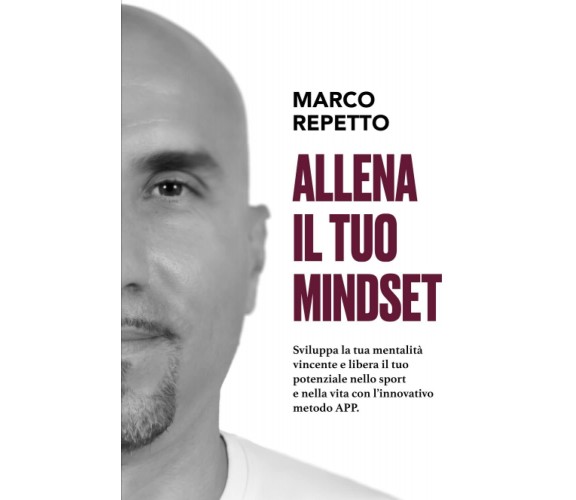 ALLENA IL TUO MINDSET: Sviluppa la tua mentalità vincente e libera il tuo potenz