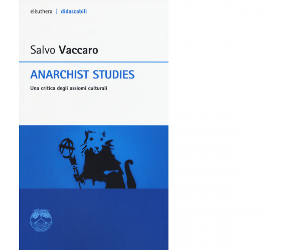 ANARCHIST STUDIES di SALVO VACCARO - Elèuthera, 2016