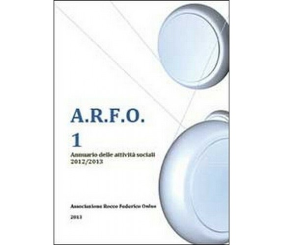 A.R.F.O. 1 - Associazione Rocco Federico Onlus,  2014