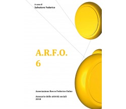 A.R.F.O. 6 -  Associazione Rocco Federico Onlus,  2019,  Youcanprint