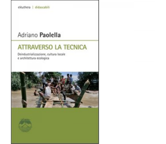 ATTRAVERSO LA TECNICA di ADRIANO PAOLELLA - Elèuthera, 2008