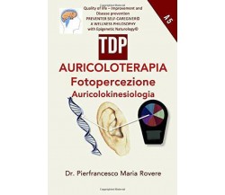 AURICOLOTERAPIA FOTOPERCEZIONE AURICOLOKINESIOLOGIA di Dr. Pierfrancesco Maria R