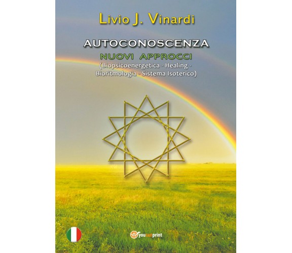 AUTOCONOSCENZA - Nuovi approcci (Biopsicoenergetica - Healing - Bioritmologia)