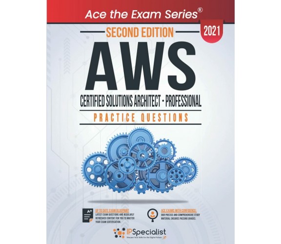 AWS Certified Solutions Architect - Professional : +250 Exam Practice Questions 