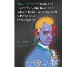 About Mozart: Studies on Concerto A-dur K622 and Adagio from Concerto K488 