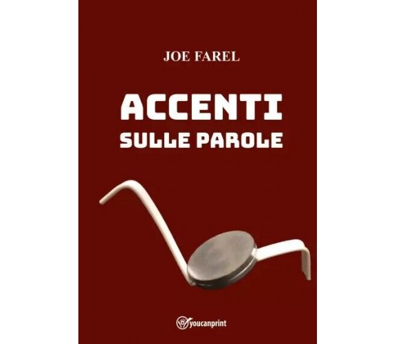 Accenti sulle parole di Joe Farel, 2023, Youcanprint