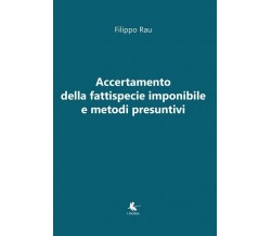 Accertamento della fattispecie imponibile e metodi presuntivi	 di Filippo Rau,  