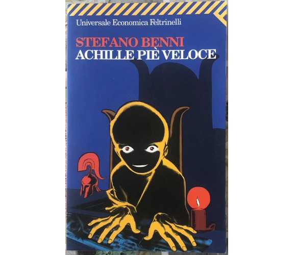 Achille piè veloce di Stefano Benni,  2005,  Feltrinelli Editore