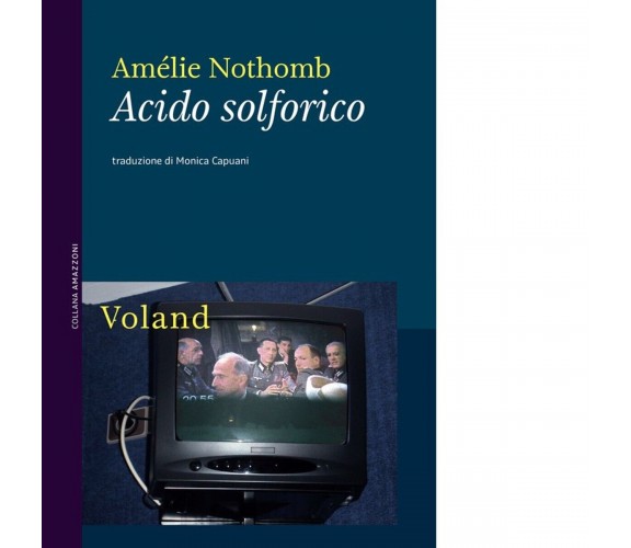 Acido solforico. Nuova ediz. di Amélie Nothomb, 2021, Voland