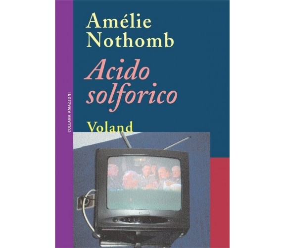 Acido solforico di Amélie Nothomb, 2006, Voland