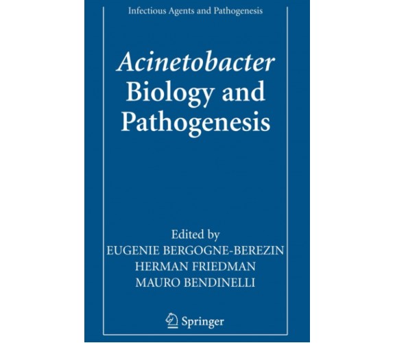 Acinetobacter: Biology and Pathogenesis - Eugénie Bergogne-Bérézin - 2010