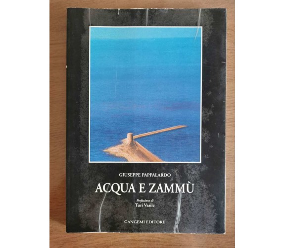 Acqua e zammù - G. Pappalardo - Gangemi editore - 1997 - AR