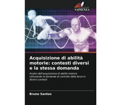 Acquisizione di abilità motorie: contesti diversi e la stessa domanda - 2022