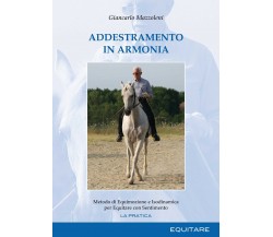 Addestramento in armonia - Giancarlo Mazzoleni - Equitare,2016