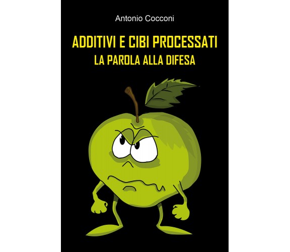 Additivi e cibi processati. La parola alla difesa di Antonio Cocconi,  2022,  Yo